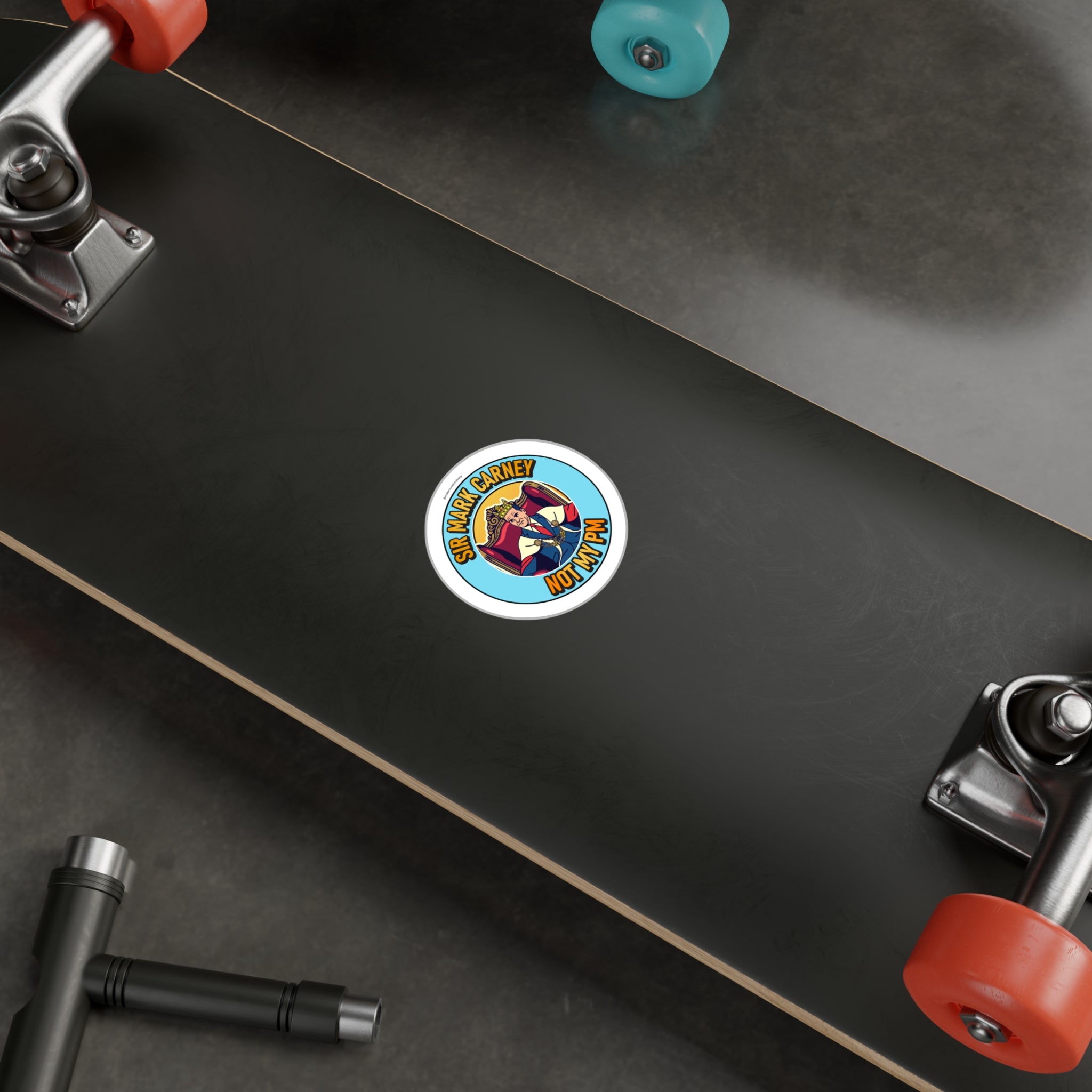 Sir Mark Carney, Not My PM - Sticker